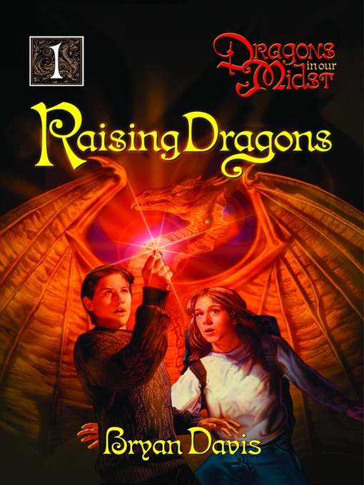 Title details for Raising Dragons by Bryan Davis - Wait list